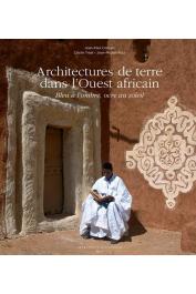COLLEYN Jean-Paul, TREAL Cécile, RUIZ Jean-Michel - Architectures de terre dans l’Ouest africain : bleu à l’ombre, ocre au soleil
