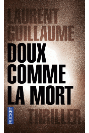  GUILLAUME Laurent - Doux comme la mort