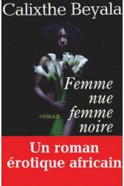  BEYALA Calixthe - Femme nue, femme noire