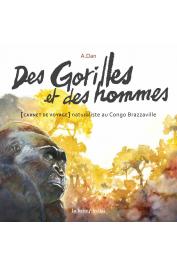  DAN A. - Des gorilles et des hommes: Carnet de voyage naturaliste au Congo Brazzaville