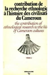  TARDITS Claude (sous la direction de) - Contribution de la recherche ethnologique à l'histoire des civilisations du Cameroun