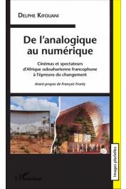  KIFOUANI Delphe - De l'analogique au numérique. Cinémas et spectateurs d'Afrique subsaharienne francophone à l'épreuve du changement
