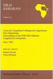  NICOLAÏ Robert, ROTTLAND Franz (éditeurs sicentifiques) -  / Proceedings of the Fifth Nilo-Saharan Linguistics Colloquium, Nice, 24–29 August 1992