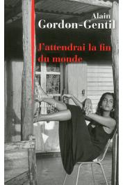  GORDON-GENTIL Alain - J'attendrai la fin du monde