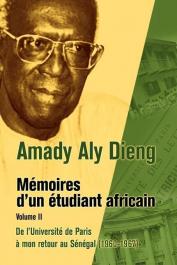  DIENG Amady Aly - Mémoires d'un étudiant africain. Tome 2: De l'Université de Paris à mon retour au Sénégal (1960-1967)