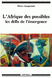  JACQUEMOT Pierre - L'Afrique des possibles. Les défis de l'émergence