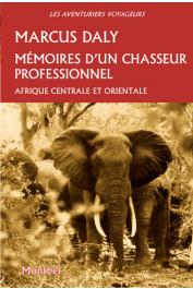  DALY Marcus - Mémoires d'un chasseur professionnel. Afrique centrale et orientale