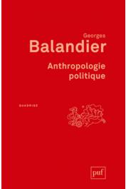  BALANDIER Georges - Anthropologie politique. 6eme edition