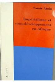  AMIN Samir - Impérialisme et sous-développement en Afrique. 2eme édition augmentée