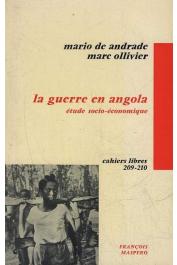  ANDRADE Mario de, OLLIVIER Marc - La guerre en Angola. Etude socio-économique