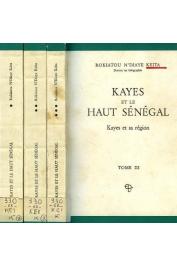  KEITA Rokiatou N'diaye - Kayes et le Haut Sénégal. Tome I: Les étapes de la croissance urbaine - Tome II: La ville de Kayes - Tome III: Kayes et sa région