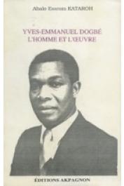  KATAROH Abalo Essrom - Yves-Emmanuel Dogbé : l'homme et l'œuvre