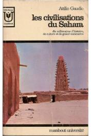  GAUDIO Attilio - Les civilisations du Sahara. dix millénaires d'histoire, de culture et de grand commerce