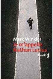  WINCKLER Mark - Je m'appelle Nathan Lucius