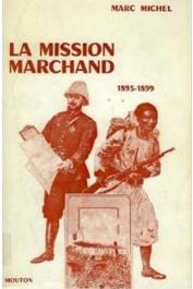  MICHEL Marc - La mission Marchand (1895-99) édition Mouton
