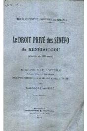  ANDRE Théodore - Le droit privé des Sénéfo du Kénédougou (Cercle de Sikasso)