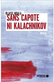  NDALA Blaise - Sans capote ni Kalachnikov