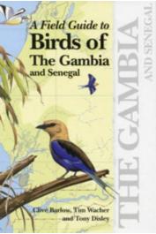  BARLOW Clive, WACHER Tim - A Field Guide to Birds of The Gambia and Senegal