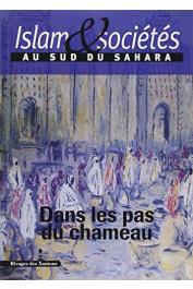  Islam & sociétés au Sud du Sahara - Nouvelle série 04 - Dans les pas du chameau