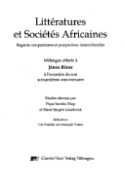  DIOP Papa Samba, LÜSEBRINK Hans-Jürgen (études réunies par) - Littératures et sociétés africaines. Regards comparatistes et perspectives interculturelles. Mélanges offerts à János Riesz à l'occasion de son soixantième anniversaire