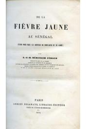  BERENGER-FERAUD L.-J.-B. Médecin en chef de la marine - De la fièvre jaune au Sénégal (Etude faite dans les hopitaux de Saint-Louis et de Gorée)