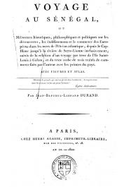   DURAND Jean-Baptiste-Léonard - Voyage au Sénégal, ou Mémoires historiques, philosophiques et politiques sur les découvertes, les établissemens et le commerce des Européens dans les mers de l'Océan atlantique, depuis le Cap-Blanc jusqu'à la rivière de Se