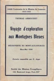  ARBOUSSET Thomas - Voyage d'exploration aux Montagnes Bleues. Découverte du Mont-aux-sources. Mars-Mai 1836. Extraits rassemblés par G. Atger