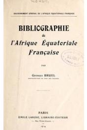  BRUEL Georges - Bibliographie de l'Afrique Equatoriale Française