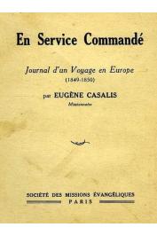  CASALIS Eugène - En service commandé. Journal d'un voyage en Europe (1848-1850)