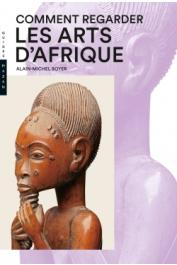  BOYER Alain-Michel - Comment regarder les arts d'Afrique. Nouvelle édition