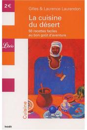  LAURENDON Gilles & Laurence - La cuisine du désert : 50 recettes faciles au bon goût d'aventure