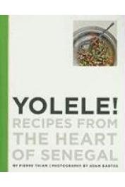  THIAM Pierre - Yolele ! Recipes from the Heart of Senegal