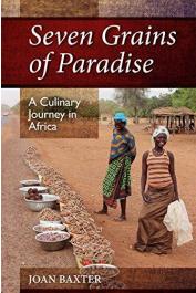  BAXTER Joan - Seven Grains of Paradise. A Culinary Journey in Africa