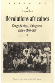  BLUM Françoise - Révolutions africaines - Congo, Sénégal, Madagascar, années 1960-1970