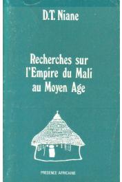  NIANE Djibril Tamsir - Recherches sur l'Empire du Mali au Moyen Age Suivi de Mise en place des populations de la Haute-Guinée