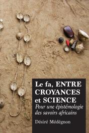  MEDEGNON Désiré - Le Fa, entre croyance et science : Pour une épistémologie des savoirs africains