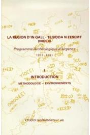  Etudes Nigériennes - 48, PONCET Yveline, BERNUS Edmond, BERNUS Suzanne - La région d'In Gall - Tegidda n Tesemt (Niger). Programme archéologique d'urgence (1977-81) / Tome I - Introduction : Méthodologie - Environnements.