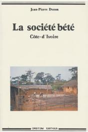  DOZON Jean-Pierre - La société Bété. Histoire d'une ethnie de Côte d'Ivoire