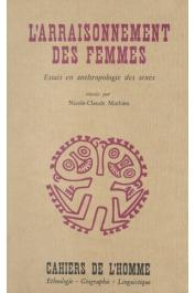  Cahiers de l'Homme - 24, MATHIEU Nicole-Claude (éditrice) / L'arraisonnement des femmes. Essais en anthropologie des sexes