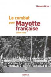  IDRISS Mamaye - Le combat pour Mayotte française (1958-1976)