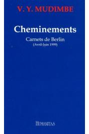  MUDIMBE V. Y. (Vumbi Yoka ou Valentin Yves) - Cheminements. Carnets de Berlin (Avril-Juin 1999)