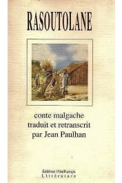  PAULHAN Jean - Rasoutolane, conte malgache traduit et retranscrit par ______