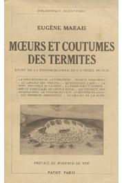  MARAIS Eugène - Moeurs et coutumes des termites. Etude de la fourmi blanche de l'Afrique du Sud