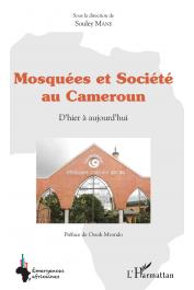  MANE Souley (sous la direction de) - Mosquées et société au Cameroun. D'hier à aujourd'hui