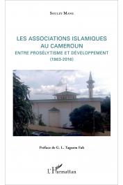  MANE Souley - Les associations islamiques au Cameroun. Entre prosélytisme et développement. 1963-2016