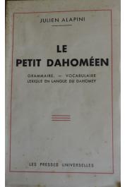  ALAPINI Julien - Le petit Dahoméen: grammaire, vocabulaire lexique en langue du Dahomey