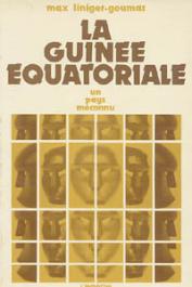  LINIGER-GOUMAZ Max - La Guinée Equatoriale: un pays méconnu
