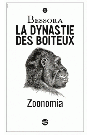  BESSORA - Zoonomia - La dynastie des boiteux. Tome 1