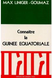  LINIGER-GOUMAZ Max - Connaître la Guinée Equatoriale