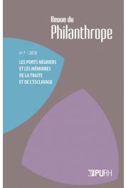  Revue du Philanthrope, n° 7, MICHON Bernard, SAUNIER Eric (coordination éditoriale) - Les ports négriers et les mémoires de la traite et de l'esclavage